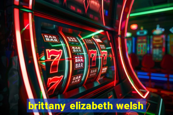 brittany elizabeth welsh